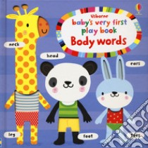 Baby's very first play book body words. Ediz. a colori libro di Baggott Stella