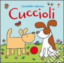 Cuccioli libro di Watt Fiona - Wells Rachel