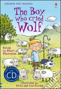 The boy who cried wolf. Level 3. Con CD Audio libro di Mackinnon Mairi