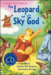 The leopard and the sky god. Con CD libro di Mackinnon Mairi