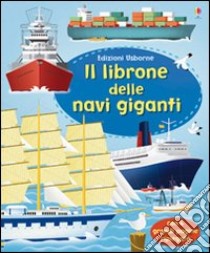 Il librone delle navi giganti libro di Lacey Minna; Antonini Gabriele