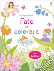 Fate da colorare. Con adesivi. Ediz. illustrata libro di Greenwell Jessica; Cottrell Kelly