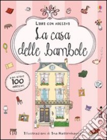 La casa delle bambole. Ediz. illustrata libro di Milbourne Anna