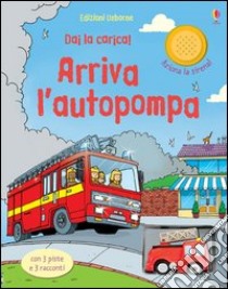 Arriva l'autopompa. Ediz. illustrata libro di Taplin Sam