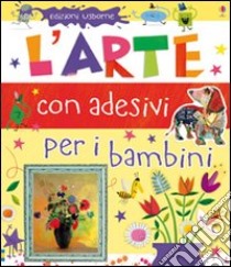 L'arte con adesivi per i bambini libro di Dickins Rosie