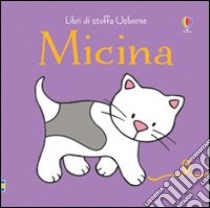 Micina. Ediz. illustrata libro di Watt Fiona; Wells Rachel