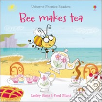 Bee makes tea libro di Sims Lesley