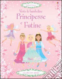 Principesse e fatine. Vesto le bamboline. Con adesivi. Ediz. illustrata libro di Watt Fiona; Pratt Leonie