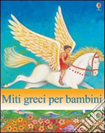 Miti greci per bambini. Mini libro di Amery Heather