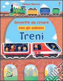 Treni. Scenette da creare con gli adesivi. Ediz. illustrata libro di Brooks Felicity; Lovell Katie