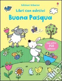 Buona Pasqua. Con adesivi. Ediz. illustrata libro di Greenwell Jessica; Lamb Stacey