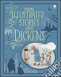 Illustrated stories from Dickens. Ediz. illustrata libro