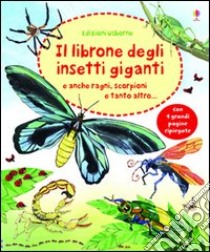 Il librone degli insetti giganti. Ediz. illustrata libro di Bone Emily; Fiorin Fabiano