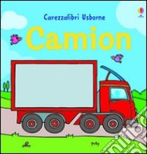 Camion. Ediz. illustrata libro di Watt Fiona; Wells Rachel