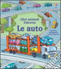 Le auto. Libri animati. Ediz. illustrata libro di Lloyd Jones Rob; Tognetti Stefano