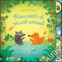 Racconti di piccoli animali. Racconti per la nanna. Ediz. illustrata libro di Taplin Sam; Dabija Violeta