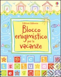 Blocco enigmistico per le vacanze. Ediz. illustrata libro di Clarke Phil