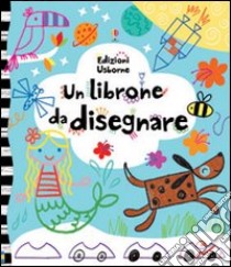 Un librone da disegnare. Ediz. illustrata libro di Watt Fiona