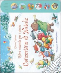 Concertino di Natale. Ediz. illustrata libro di Watt Fiona; Squillace Elisa