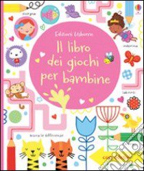 Il libro dei giochi per bambine. Giochi e passatempi. Con adesivi libro di Bowman Lucy - Maclaine James