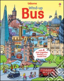 Wind-up Bus. Ediz. illustrata libro di Watt Fiona