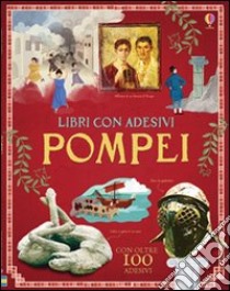 Pompei. Con adesivi. Ediz. illustrata libro di Reid Struan; Sennwald Aleks; McNee Ian