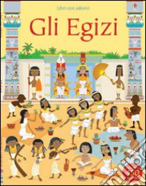 Gli egizi. Con adesivi. Ediz. illustrata libro di Watt Fiona; Nicholls Paul