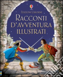 Racconti d'avventura illustrati. Ediz. illustrata libro di Sims Lesley