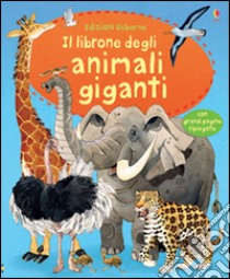 Il librone degli animali giganti. Ediz. illustrata libro di Maskell Hazel; Fiorin Fabiano