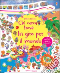 In giro per il mondo. Chi cerca trova. Con adesivi. Ediz. illustrata libro di Bowman Lucy; Martinez Sigrid