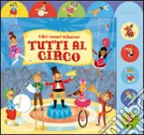 Tutti al circo. Ediz. illustrata libro di Taplin Sam; Gausden Vicki