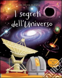 I segreti dell'universo. Ediz. illustrata libro di Frith Alex; Cosgrove Lee