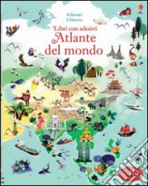 Atlante del mondo. Con adesivi. Ediz. illustrata libro di Baer Sam; Ragondet Nathalie