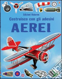 Aerei. Costruisco con gli adesivi. Ediz. illustrata libro di Tudhope Simon