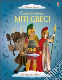 Come si vestono... miti greci. Con adesivi. Ediz. illustrata libro di Gillespie Lisa Jane; Ordás Emi