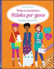 Moda autunno. Con adesivi libro di Watt Fiona; Baggott Stella