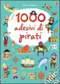 1000 adesivi di pirati. Ediz. illustrata libro di Bowman Lucy