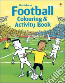 Football colouring activity book. Ediz. illustrata libro