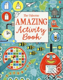 Amazing activity book libro di Gilpin Rebecca; Maclaine James; Bowman Lucy