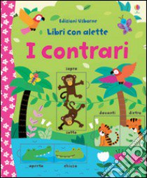 I contrari. Ediz. illustrata libro di Brooks Felicity; Luthringer Melisande