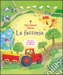 La fattoria. Libri animati. Ediz. illustrata libro di Daynes Katie; Abel Simon