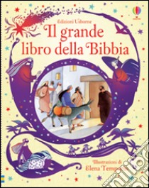 Il grande libro della Bibbia. Ediz. illustrata libro di Amery Heather; Temporin Elena