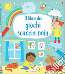 Il libro dei giochi scaccia-noia. Con adesivi. Ediz. illustrata libro di Gilpin Rebecca