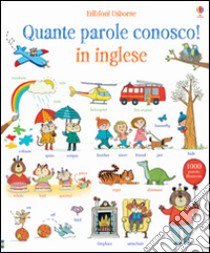 Quante parole conosco! In inglese. Libri cartonati. Ediz. illustrata libro di Mackinnon Mairi; Hindley Kate