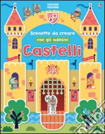 Castelli. Scenette da creare. Con adesivi. Ediz. illustrata libro di Brooks Felicity; Americo Tiago