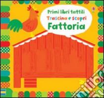 Fattoria. Ediz. illustrata libro di Watt Fiona; Baggott Stella