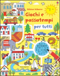 Giochi e passatempi per tutti. Con adesivi. Ediz. illustrata libro di Gilpin Rebecca; Harrison Erica