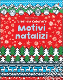 Motivi natalizi. Ediz. illustrata libro di Robson Kirsteen; Everall Nayera