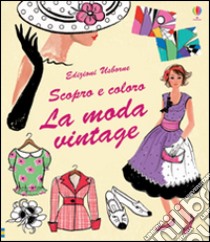 La moda vintage. Ediz. illustrata libro di Brocklehurst Ruth; Miller Antonia