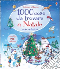 1000 cose da trovare a Natale. Con adesivi. Ediz. illustrata libro di Frith Alex; Gower Teri